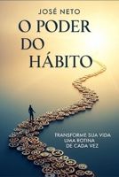 O Poder do Hábito: Transforme Sua Vida Uma Rotina de Cada Vez (Autoajuda) (Portuguese Edition) B0GRV63N1N Book Cover