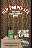 Old People Sex: and Other Highly Offensive Poems B08BW5Y7SZ Book Cover