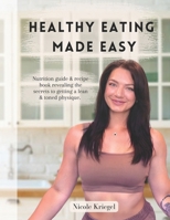 Healthy Eating Made Easy: Recipes and Nutrition Guide B0D8KDBXXQ Book Cover