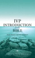 IVP Introduction to the Bible: Story, Themes and Interpretation 1844741540 Book Cover