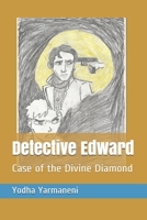 Detective Edward: Case of the Divine Diamond B08YQCMFVV Book Cover