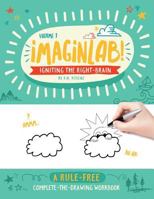Imaginlab!: Igniting the Right Brain - Volume 1 0692765689 Book Cover