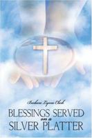 Blessings Served On A Silver Platter 1424179688 Book Cover
