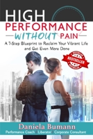 High-Performance Without Pain: A 7-Step Blueprint to Reclaim Your Vibrant Life and Get Even More Done B08VYR27DS Book Cover