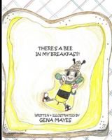 There's A Bee In My Breakfast! B0G2SDWZMK Book Cover