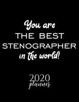 You Are The Best Stenographer In The World! 2020 Planner: Nice 2020 Calendar for Stenographer Christmas Gift Idea for Stenographer Stenographer Journal for 2020 120 pages 8.5x11 inches 171024030X Book Cover