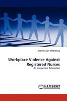Workplace Violence Against Registered Nurses 3838321898 Book Cover