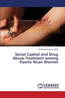 Social Capital and Drug Abuse Treatment among Puerto Rican Women 3659399361 Book Cover
