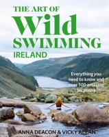 The Art of Wild Swimming: Ireland 1785304178 Book Cover