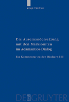 Auseinandersetzung Mit Den Mearkioniten Im Adamantiu-dialog: Ein Kommentar Zu Den Bushern (Patristische Texte Und Studien) 3110170922 Book Cover