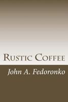 Rustic Coffee 1480168335 Book Cover