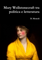 Mary Wollstonecraft tra politica e letteratura 0244750653 Book Cover