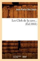 Les Clefs de La Cave (A0/00d.1881) 2012574343 Book Cover