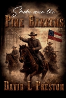 Smoke over the Pine Barrens : A 2nd Alabama Cavalry Story from the Florida Frontier 1862 1966890230 Book Cover
