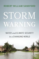 Storm Warning: Water and Climate Security in a Changing World 1771601450 Book Cover