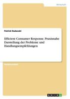 Efficient Consumer Response. Praxisnahe Darstellung der Probleme und Handlungsempfehlungen 3668102007 Book Cover