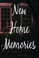 New Home Memories: The perfect gift for anyone moving home- 119 page lined journal! 1704239958 Book Cover