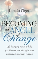 Becoming An Angel of Change 0985430834 Book Cover