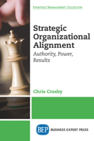 Strategic Organizational Alignment: Authority, Power, Results 1631576607 Book Cover