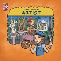 I Want To Be An Artist: Career in Arts for kids 9811865264 Book Cover