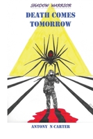 Shadow Warrior: Death Comes Tomorrow 1088565425 Book Cover