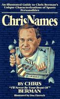 Chrisnames: An Illustrated Guide to Chris Berman's Unique Characterizations of Sports Personalities 0836217535 Book Cover