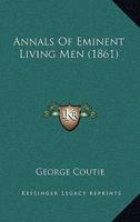 Annals of Eminent Living Men 1104019353 Book Cover