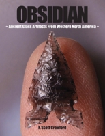 Obsidian Ancient Glass Artifacts from Western North America 1731489404 Book Cover