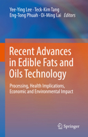 Recent Advances in Edible Fats and Oils Technology: Processing, Health Implications, Economic and Environmental Impact 9811651159 Book Cover