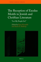 The Reception of Exodus Motifs in Jewish and Christian Literature “Let My People Go!” 9004471111 Book Cover