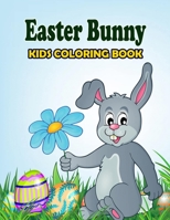 Easter Bunny Kids Coloring Book: Perfect Gift For Kids And Toddlers B08W6QD6MB Book Cover