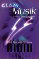 Glam Musik: British Glam Music '70 History 059516563X Book Cover