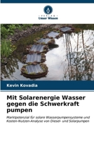 Mit Solarenergie Wasser gegen die Schwerkraft pumpen 6206885046 Book Cover