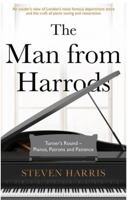 The Man From Harrods: Turner’s Round – Pianos, Patrons and Patience 1913551857 Book Cover