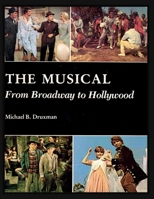 Musical: From Broadway to Hollywood 1629338982 Book Cover