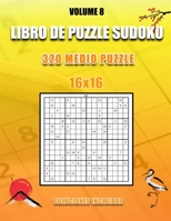 Libro De Puzzle Sudoku : 320 Medio Puzzle I 16x16 I Soluciones Incluidas I Volume 8: Muy Fácil, Fácil, Medio, Normal, Difícil para niños y adultos B088B96JZV Book Cover