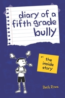 Diary of a Fifth Grade Bully: The Inside Story (Book 1) B08B388C8J Book Cover