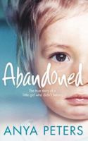 Abandoned: The True Story of a Little Girl Who Didn't Belong 0007245742 Book Cover