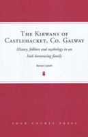 The Kirwans of Castlehacket, Co. Galway: History, Folklore and Mythology in an Irish Horseracing Family 1846820286 Book Cover