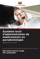 Système local d'administration de médicaments en parodontologie (French Edition) 6209310753 Book Cover