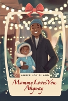 Mommy Loves You Anyway: Come on a journey with Knowledge and Cj for little boys to overcome challenges. B0F446J3B7 Book Cover