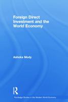 Foreign Direct Investment and the World Economy (Routledge Studies in the Modern World Economy) 0415654874 Book Cover