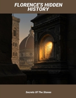 Florence'S Hidden History: Secrets Of The Stones B0FNW86L3Z Book Cover