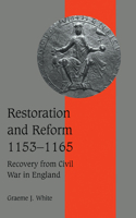 Restoration and Reform, 1153-1165: Recovery from Civil War in England 052102658X Book Cover
