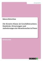 Die Kreative Klasse als Gesch�ftstouristen. Eindr�cke, Erwartungen und Anforderungen der Messebesucher in Posen 3656824002 Book Cover