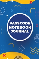 Passcode Notebook Journal: Great Passwords, Usernames, Security Questions Protected Password Logbook to Remind Your Online Login Information - 6x9 Inch 100 Pages Personal Internet Address and Password 1711048380 Book Cover