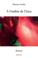 À l'ombre de l'Inca (French Edition) 2334109363 Book Cover
