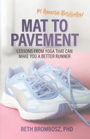 Mat to Pavement: Lessons from Yoga That Can Make You a Better Runner 1737227614 Book Cover