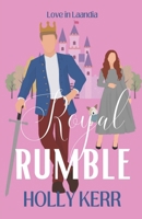 Royal Rumble: Love in Laandia Book 1 - an arranged royal marriage, enemies-to-lovers, sweet romantic comedy 1989203310 Book Cover