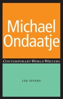 Michael Ondaatje (Contemporary World Writers) 0719066336 Book Cover
